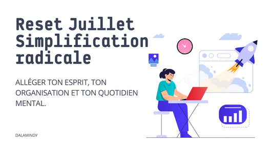 🌞 Reset Juillet — Simplification radicale